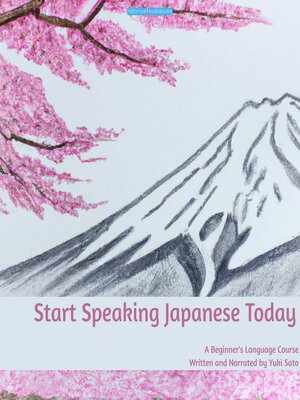 cover image of Start Speaking Japanese Today--A Beginner's Language Course